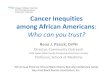 Cancer Inequities among African Americans: Who can you trust? Rena J. Pasick, DrPH Director, Community Outreach UCSF Helen Diller Family Comprehensive