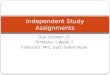Due October 15 Trimester 1 Week 7 Instructor: Mrs. Darci Syfert-Busk Independent Study Assignments