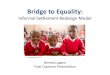 Bridge to Equality: Informal Settlement Redesign Model Brenda Lugano Final Capstone Presentation