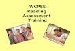 WCPSS Reading Assessment Training. Linking CORE Assessments to the WCPSS Reading Model Vocabulary Screening MASI-R Oral Reading Fluency Measures San Diego
