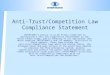 Anti-Trust/Competition Law Compliance Statement INTERTANKO’s policy is to be firmly committed to maintaining a fair and competitive environment in the
