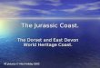 The Jurassic Coast. The Dorset and East Devon World Heritage Coast. All pictures © Alan Holiday 2003