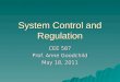 System Control and Regulation CEE 587 Prof. Anne Goodchild May 18, 2011