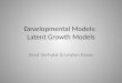 Developmental Models: Latent Growth Models Brad Verhulst & Lindon Eaves