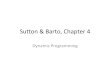 Sutton & Barto, Chapter 4 Dynamic Programming. Programming Assignments? Course Discussions?