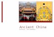 Ancient China Rafferty And Dredheza. Introduction  You will learn about ancient China and its royalty. One thing you will learn about is foot binding