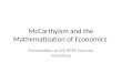 McCarthyism and the Mathematization of Economics Presentation at LSE HPPE Summer Workshop