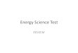 Energy Science Test REVIEW. 1. It rained outside Connor’s house yesterday morning. There were puddles out in front of his house. When he came home in