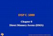 DSP C 5000 Chapter 8 Direct Memory Access (DMA) Copyright © 2003 Texas Instruments. All rights reserved