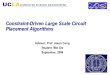 Constraint-Driven Large Scale Circuit Placement Algorithms Advisor: Prof. Jason Cong Student: Min Xie September, 2006
