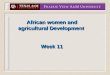African women and agricultural Development Week 11 African women and agricultural Development Week 11