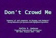 Don’t Crowd Me Summary of and comments on Brogan and Hodgins’ Group Behaviors for Systems with Significant Dynamics Cailin K. Andruss Virginia Commonwealth