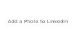 Add a Photo to LinkedIn. LinkedIn's Photo tool wants a square image! Their square template is sized to the smallest dimension of your original photo