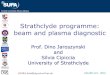 SCAPA Scottish Universities Physics Alliance AWAKE Oct. 2012 Strathclyde programme: beam and plasma diagnostic Prof. Dino Jaroszynski
