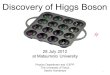 1 u d s c t b e e μ τ γ W ν μ τ ν ν g Z H Discovery of Higgs Boson 28 July 2012 at Matsumoto University Physics Department and ICEPP, The University of