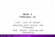 1 R. Ching, Ph.D. MIS Area California State University, Sacramento Week 4 February 15 LOV: List of ValuesLOV: List of Values Dealing with Errors and ProblemsDealing