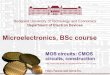 Budapest University of Technology and Economics Department of Electron Devices Microelectronics, BSc course MOS circuits: CMOS circuits,