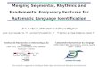 Merging Segmental, Rhythmic and Fundamental Frequency Features for Automatic Language Identification Jean-Luc Rouas 1, Jérôme Farinas 1 & François Pellegrino