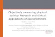 Objectively measuring physical activity: Research and clinical applications of accelerometers Matthew Cox, Ph.D. Instructor Duncan Family Institute Mentored
