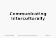 © Prentice Hall, 2007 Excellence in Business Communication, 7eChapter 3 - 1 Communicating Interculturally
