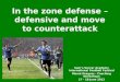 In the zone defense â€“ defensive and move to counterattack