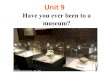 Unit 9 Have you ever been to a museum?. Section A Period Two