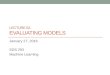 LECTURE 02: EVALUATING MODELS January 27, 2016 SDS 293 Machine Learning