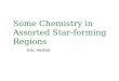 Some Chemistry in Assorted Star-forming Regions Eric Herbst