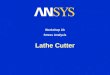 Lathe Cutter Workshop 2A Stress Analysis. Workshop Supplement January 20, 2001 Inventory #001442 W2-2 2A. Stress Analysis Lathe Cutter Description Solve