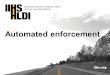 Iihs.org Automated enforcement. Number of U.S. communities with speed cameras and red light cameras January 2016 Automated enforcement uses technology