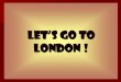 Let’s go to London !. p. 244