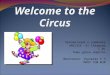 Welcome to the Circus Презентация к учебнику «Millie -2» (Азарова С.И) Тема урока «Цвета» Выполнила: Хорошева Е.Н