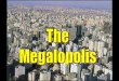 The Megalopolis
