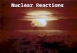 Nuclear Reactions. Nuclear Symbols Element symbol Mass number (p + + n o ) Atomic number (number of p + )