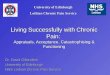 University of Edinburgh Lothian Chronic Pain Service Dr. David Gillanders University of Edinburgh NHS Lothian Chronic Pain Service Living Successfully