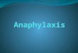 Definitions Anaphylaxis : is a severe, life- threatening, generalised or systemic hypersensitivity reaction. Anaphylaxis is mediated by immunoglobulin