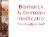 Bismarck & German Unification “Nice Guys Finish Last”