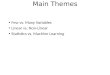 Main Themes Few vs. Many Variables Linear vs. Non-Linear Statistics vs. Machine Learning