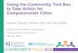 Using the Community Tool Box to Take Action for Compassionate Cities Stephen Fawcett, Christina Holt, and Jerry Schultz Webinar for Charter for Compassion,