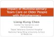 Impact of Multidisciplinary Team Care on Older People with Polypharmacy Liang-Kung Chen Center for Geriatrics and Gerontology Taipei Veterans General Hospital
