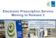 Rachel Habergham EPS Programme Head Electronic Prescription Service Moving to Release 2 Michelle Greatrex Senior Implementation Manager Health and Social