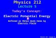 Physics 212 Lecture 5, Slide 1 Physics 212 Lecture 5 Today's Concept: Electric Potential Energy Defined as Minus Work Done by Electric Field