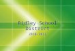 Ridley School District 2010-2011.  We must delight in each other, make other’s conditions our own, rejoice together, mourn together, labor and suffer
