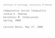 Institute of Sociology, University of Warsaw Comparative Social Inequality Joshua K. Dubrow Kazimierz M. Slomczynski Spring, 2008 Lecture Notes, May 27,