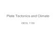 Plate Tectonics and Climate GEOL 1130