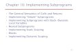10-1 Chapter 10: Implementing Subprograms The General Semantics of Calls and Returns Implementing “Simple” Subprograms Implementing Subprograms with Stack-Dynamic