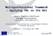 Multiprofessional Teamwork – Applying PBL on the Net Nanny Alenius-Karlsson Arcada Polytechnic International Videoconference