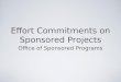 Effort Commitments on Sponsored Projects Office of Sponsored Programs