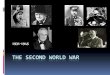 1931-1945. Allies vs Axis In the Second World War, the Allies fought the Axis Powers + Japan. The Axis started the war and they were VERY prepared