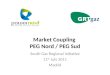 Market Coupling PEG Nord / PEG Sud South Gas Regional Initiative 11 th July 2011 Madrid
